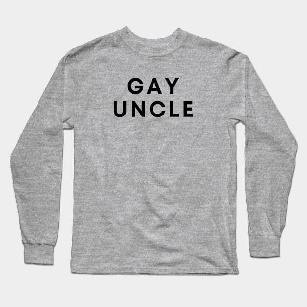 Gay Uncle Long Sleeve T-Shirt by Likeable Design